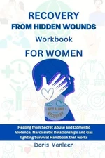 RECOVERY FROM HIDDEN WOUNDS WORKBOOK..., Vanleer, Doris