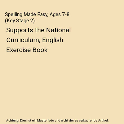 Spelling Made Easy, Ages 7-8 (Key Stage 2): Supports the National Curriculum, En