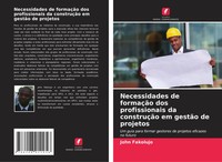 John Fakolujo | Necessidades De FormaçãO Dos Profissionais Da ConstruçãO Em...