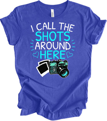 I Call The Shots Around Here - Fun Camera Design - Photography Gift