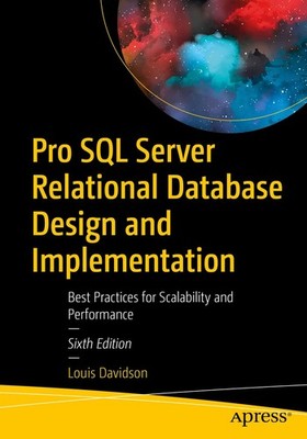 Pro SQL Server Relational Database Design and Implementation: Best Practices...