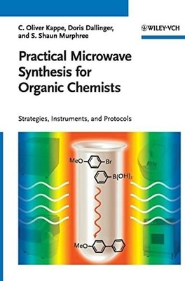 Practical Microwave Synthesis for Organic Chemists: Stategies, Buch Wiley-VCH