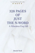 David Troll 328 Pages of Just the N-Word (Paperback)
