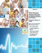 First German Medical Reader for Health Professions and Nursing: bilingual for sp