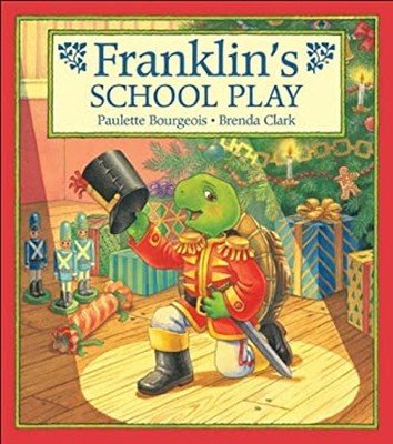Franklin's School Play Hardcover Paulette Bourgeois