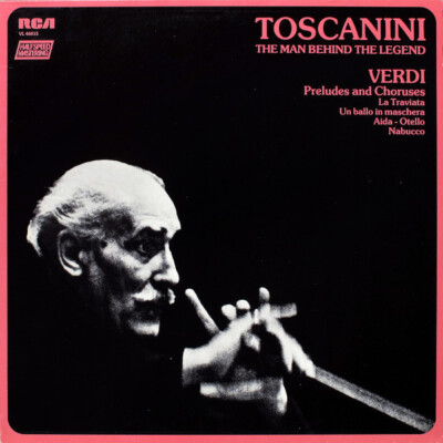 LP Verdi Toscanini: The Man Behind The Legend - Verdi Opera Preludes And Chorus