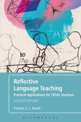 Reflective Language Teaching : Practical Applications for TESOL Teachers, Pap...