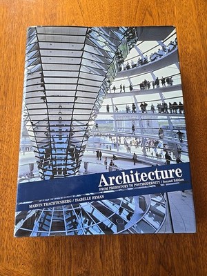Architecture: From Prehistory to Postmodernity, Trachtenberg 2nd Ed VERY GOOD