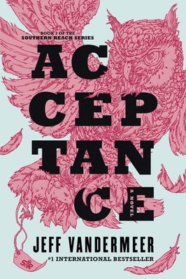 Acceptance (Southern Reach Trilogy) [paperback]
