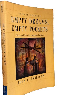 EMPTY DREAMS EMPTY POCKETS Class & Bias In American Politics J. Harrigan