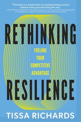 Rethinking Resilience: Fueling Your Competitive Advantage