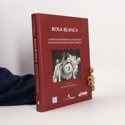 Rosa Blanca. Martí e Bolívar per l'alternativa socialista di una futura umanità