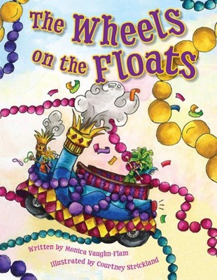 NEW Pelican Publishing The Wheels on the Floats,LA 9781455627974 No Series (Gene