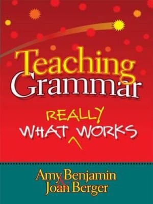 Teaching Grammar: What Really Works - Paperback By Benjamin, Amy - GOOD