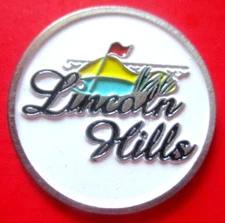 vtg - LINCOLN HILLS GOLF CLUB gc - Course gc - Ball Marker - Flat Metal