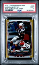 2014 TOPPS CHROME MINI BLUE JERSEY-GOLD REFRACTOR #82 ROB GRONKOWSKI 7/10 PSA 9