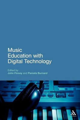 Music Education with Digital Technology - Burnard, Pamela|Adams, Anthony|Fin...
