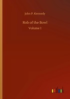John P. Kennedy | Rob Of The Bowl | Taschenbuch | Englisch (2020) | Volume 1