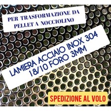  Lamiera forata acciaio inox  x braciere stufe a pellet trasfomaz. A NOCCIOLINO.