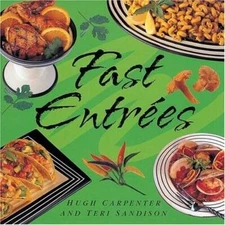 Fast Entrees (Fast series) - Paperback By Carpenter, Hugh - VERY GOOD