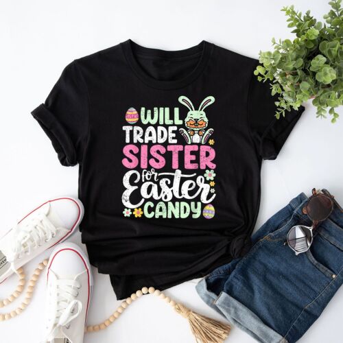 Will Trade Sister For Easter Candy Funny Boys Toddler Girls Kids T-Shirt
