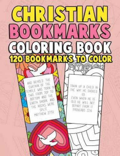 Christian Bookmarks Coloring Book : 120 Bookmarks To Color: Biblmarks To Colo...