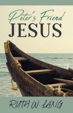 Peter's Friend Jesus by Lang, Ruth W. [Paperback]