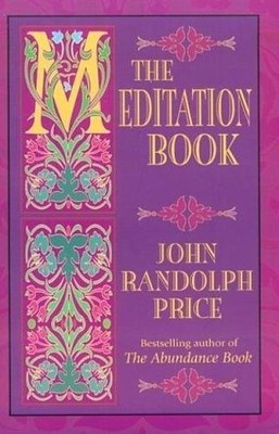 THE MEDITATION BOOK By John Randolph Price