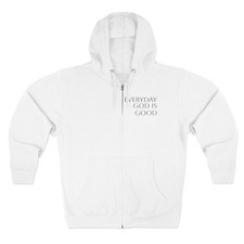 Everyday God Is Good Zip Hoodie Christian Faith Inspirational Hoodie
