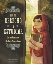 Por el Derecho a Estudiar : La Historia de Malala Yousafzai Libra