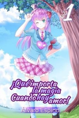 !Que importa la magia cuando hay amor! (!que Importa La Magia Cuando Hay