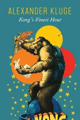 Alexander Kluge | Kong's Finest Hour | Buch | Englisch (2021) | The German List