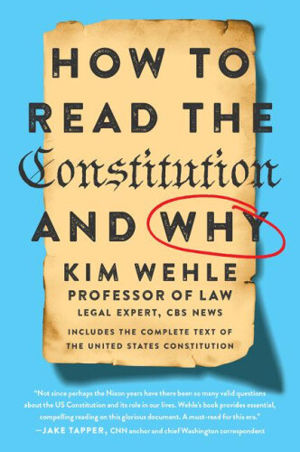 Thumbnail - How To Read The Constitution - And Why By Kimberly Wehle