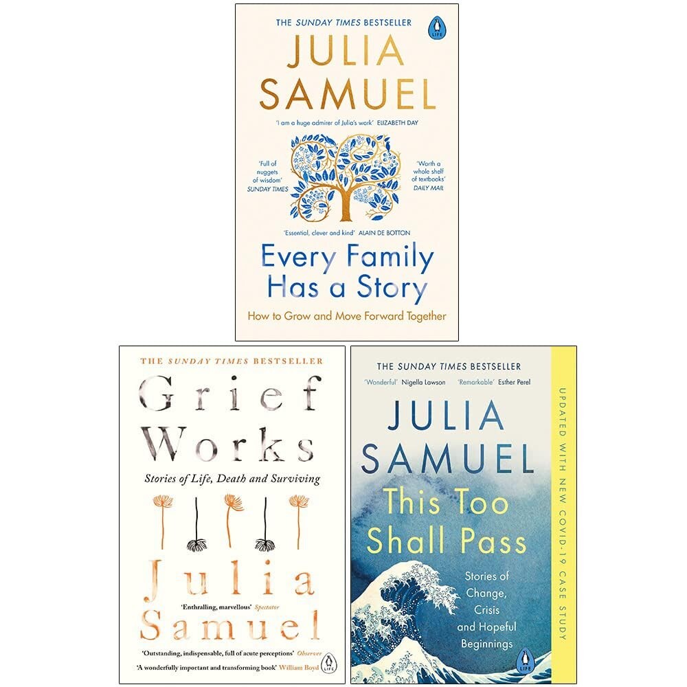 Julia Samuel Collection 3 Books Set Every Family Has A Story, Grief Works & More