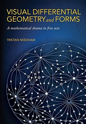VISUAL DIFFERENTIAL GEOMETRY AND FORMS: A MATHEMATICAL By Tristan Needham *VG+*