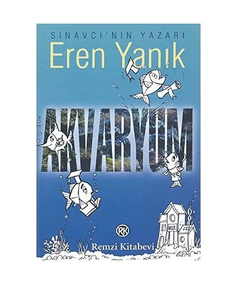 Akvaryum, Eren Yanik