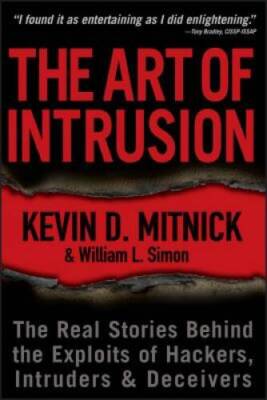 The Art of Intrusion: The Real Stories Behind the Exploits of Hackers, In - GOOD