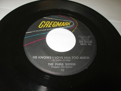 PARIS SISTERS HE KNOWS I LOVE HIM TOO MUCH 45 7'' NM GREGMARK VINYL LISTEN POP