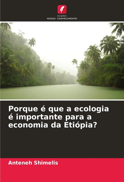 Porque é Que A Ecologia é Importante Para A Economia Da EtióPia? Shimelis Buch-image
