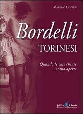 MASSIMO CENTINI- BORDELLI TORINESI. QUANDO LE CASE CHIU Buch 2013