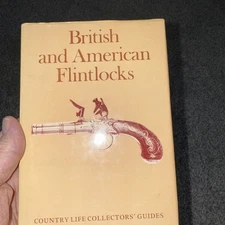 British and American Flintlocks by Frederick Wilkinson 1971