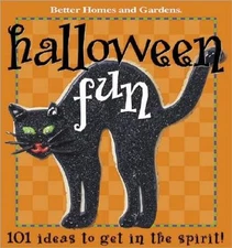Halloween Fun: 101 Ideas to get in the spirit (Better Home - VERY GOOD
