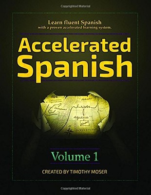 ACCELERATED SPANISH: LEARN FLUENT SPANISH WITH A PROVEN By Timothy Moser *VG+*