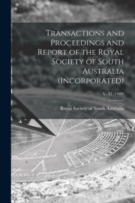 Transactions And Proceedings And Report Of The Royal Society Of South Austr...