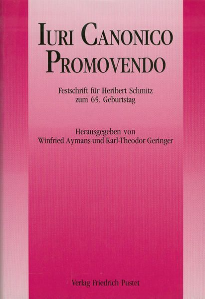 Iuri Canonico Promovendo Festschrift für Heribert Schmitz zum 65. Geburtstag Aym - Aymans, Winfried, Karl Th Geringer  und Peter Krämer