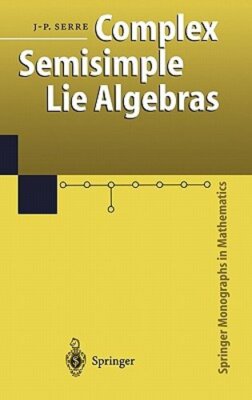 Complex Semisimple Lie Algebras by Professor Serre, Jean-Pierre: New