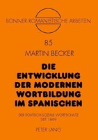 Die Entwicklung Der Modernen Wortbildung Im Spanischen Martin Becker