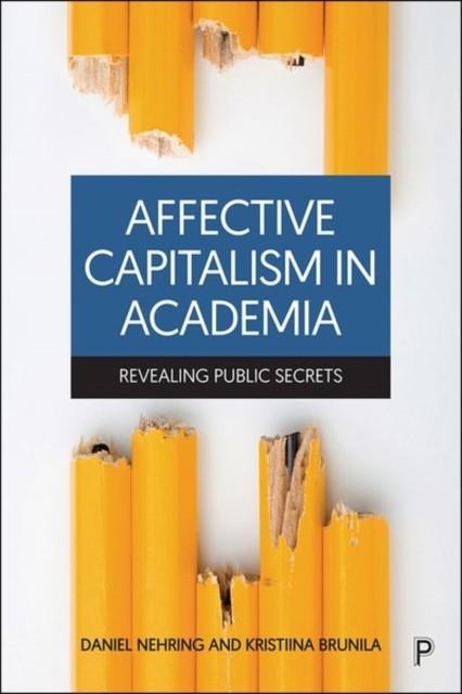 Affective Capitalism in Academia Revealing Public Secrets (Hardback Book)