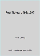 Reef Notes: 1995/1997 by Julian Sprung