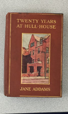 TWENTY YEARS AT HULL-HOUSE By JANE ADDAMS Illustrated 1910 Edition 